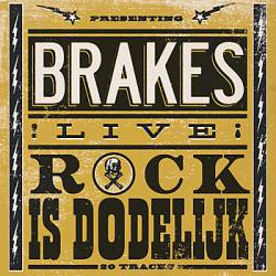 Brakes : Rock Is Dodelijk